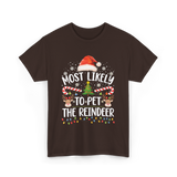 Most Likely To Pet Reindeer Christmas T-Shirt - Dark Chocolate