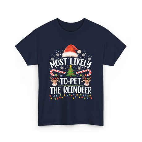 Most Likely To Pet Reindeer Christmas T-Shirt - Navy