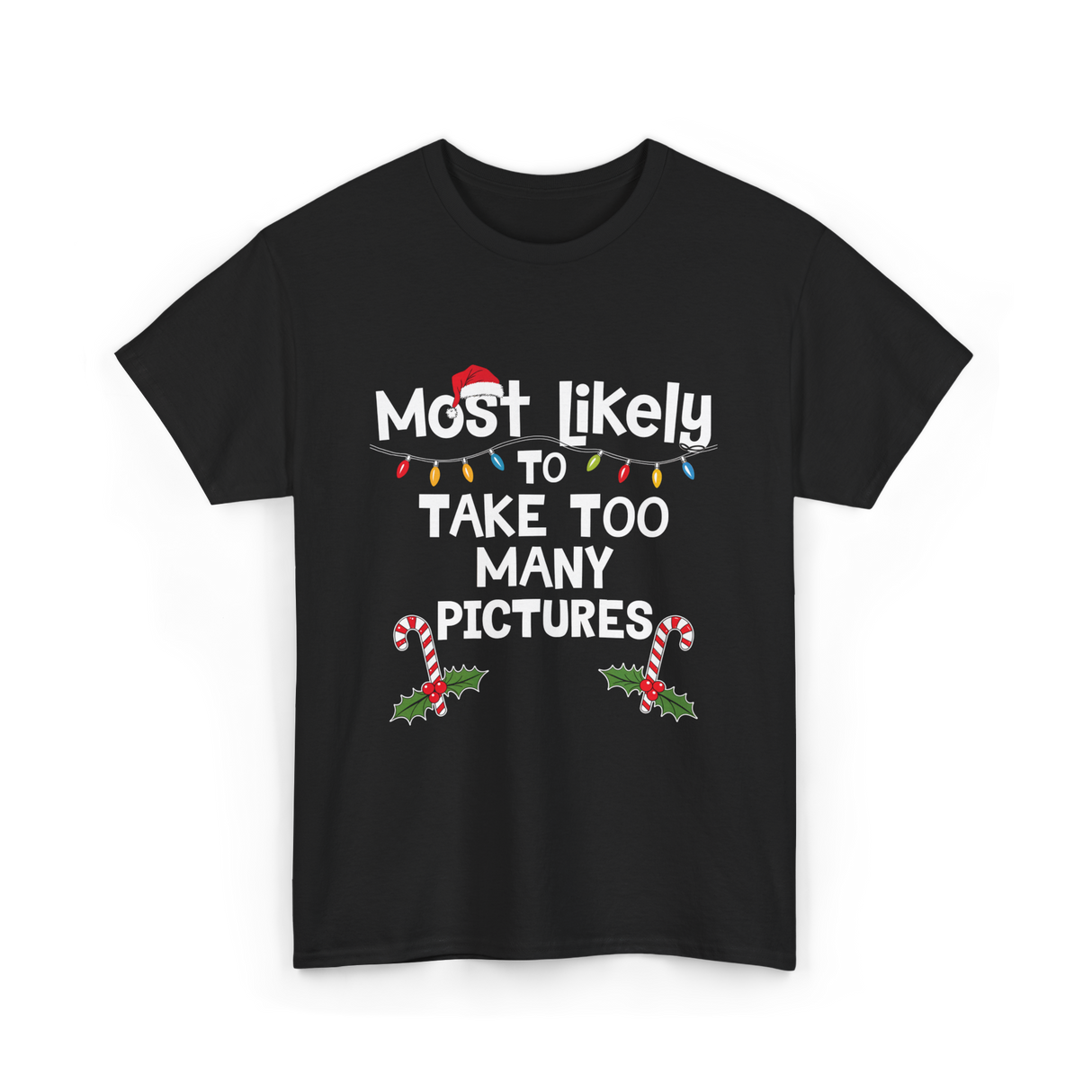 Most Likely To Take Pictures Christmas T-Shirt - Black