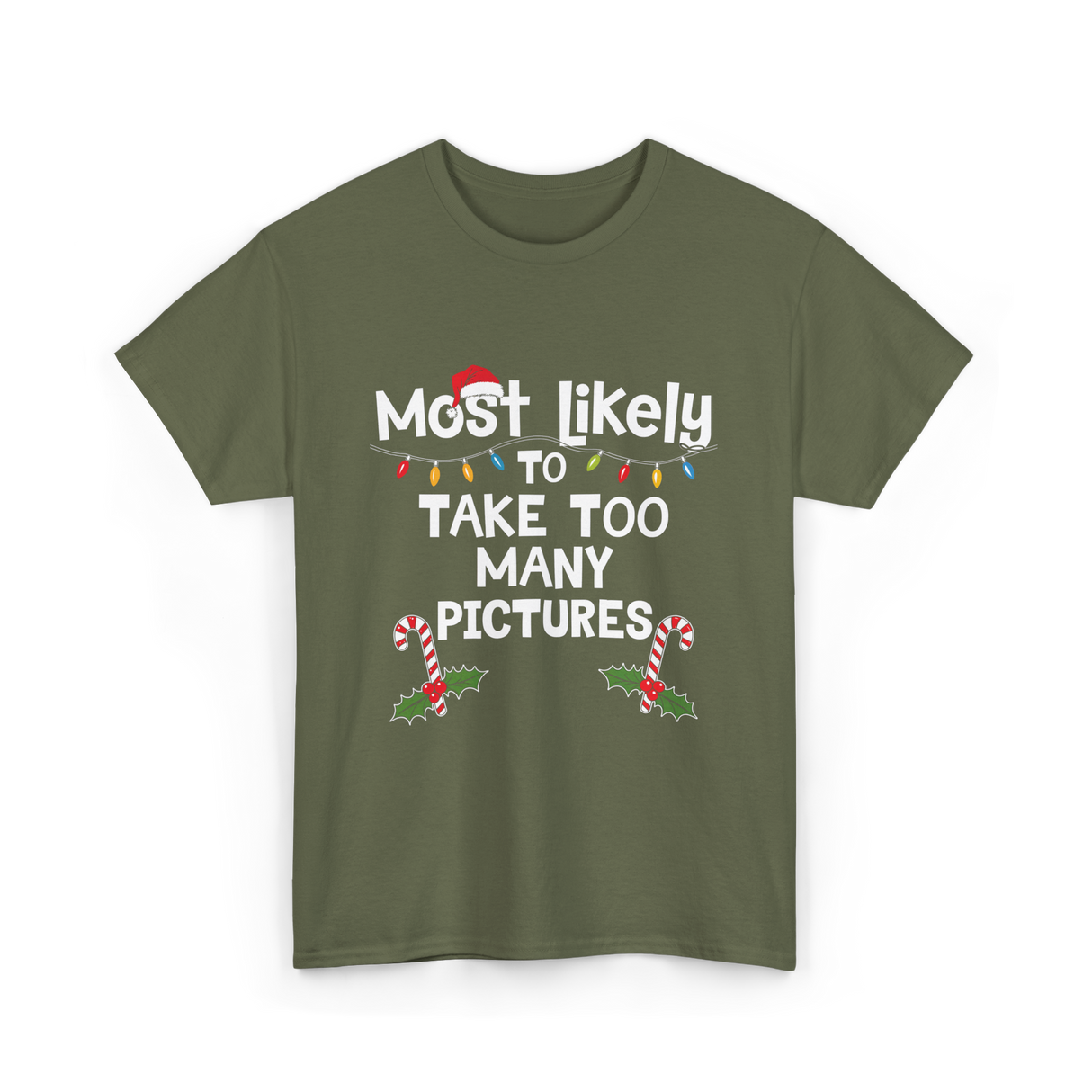 Most Likely To Take Pictures Christmas T-Shirt - Military Green