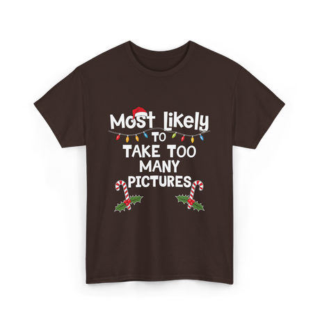 Most Likely To Take Pictures Christmas T-Shirt - Dark Chocolate