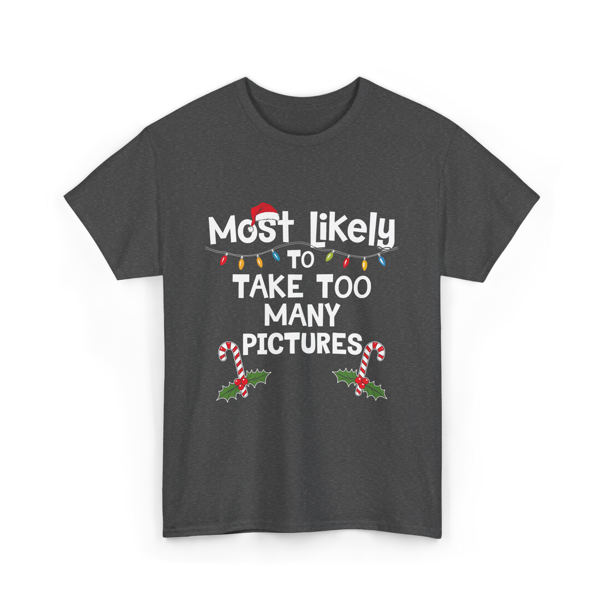 Most Likely To Take Pictures Christmas T-Shirt - Dark Heather