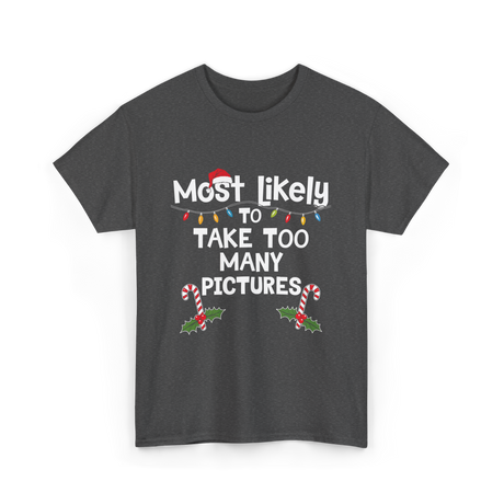 Most Likely To Take Pictures Christmas T-Shirt - Dark Heather