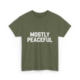 Mostly Peaceful Peace T-Shirt - Military Green