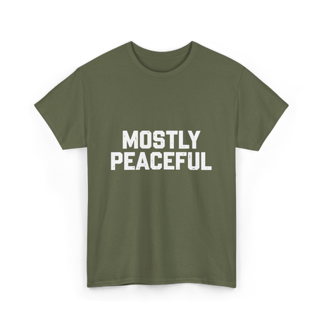 Mostly Peaceful Peace T-Shirt - Military Green