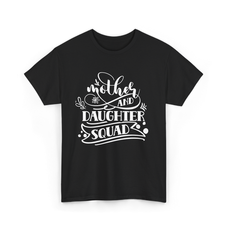 Mother and Daughter Squad Family T-Shirt - Black