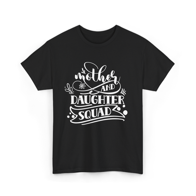 Mother and Daughter Squad Family T-Shirt - Black