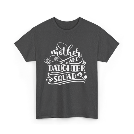 Mother and Daughter Squad Family T-Shirt - Dark Heather