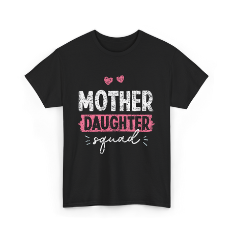 Mother Daughter Squad Parenting T-Shirt - Black