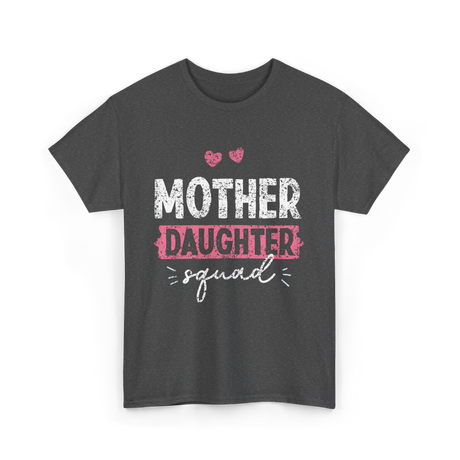 Mother Daughter Squad Parenting T-Shirt - Dark Heather