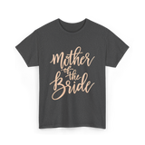 Mother of the Bride Wedding T-Shirt - Dark Heather