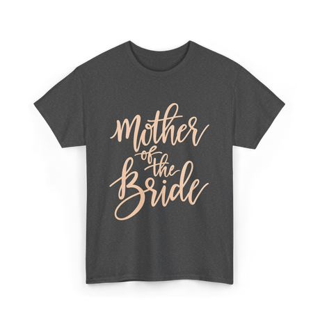 Mother of the Bride Wedding T-Shirt - Dark Heather