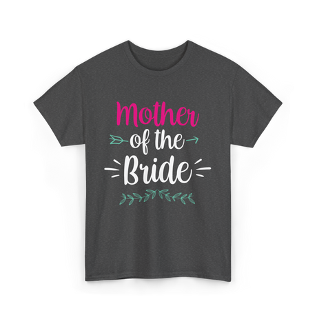 Mother of the Bride Wedding T-Shirt - Dark Heather