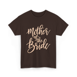 Mother of the Bride Wedding T-Shirt - Dark Chocolate