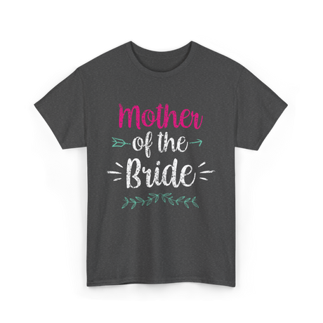 Mother of the Bride Wedding T-Shirt - Dark Heather