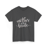 Mother of the Bride Wedding T-Shirt - Dark Heather