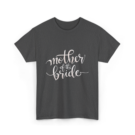 Mother of the Bride Wedding T-Shirt - Dark Heather