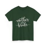 Mother of the Bride Wedding T-Shirt - Forest Green