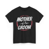 Mother of the Groom Wedding T-Shirt - Black