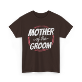 Mother of the Groom Wedding T-Shirt - Dark Chocolate