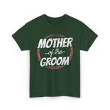 Mother of the Groom Wedding T-Shirt - Forest Green