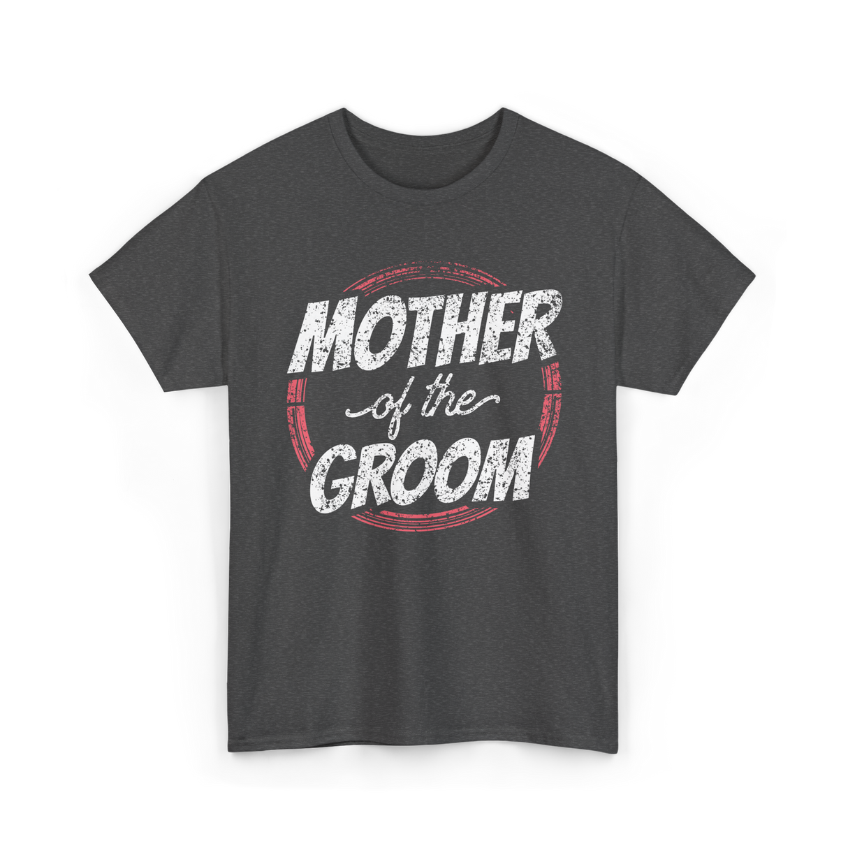 Mother of the Groom Wedding T-Shirt - Dark Heather