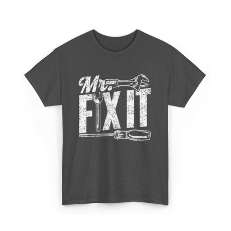 Mr Fix It Fixing Handyman T-Shirt - Dark Heather