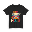 Mr Fix It Handyman Fixer T-Shirt - Black