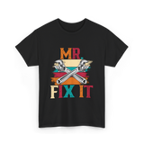 Mr Fix It Handyman Fixer T-Shirt - Black