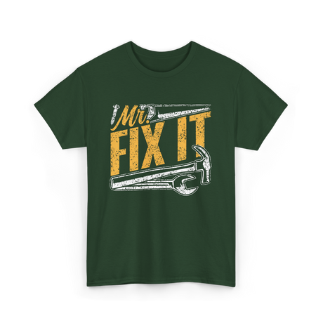 Mr Fix It Handyman Repair T-Shirt - Forest Green