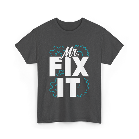 Mr Fix It Handyman Repair T-Shirt - Dark Heather