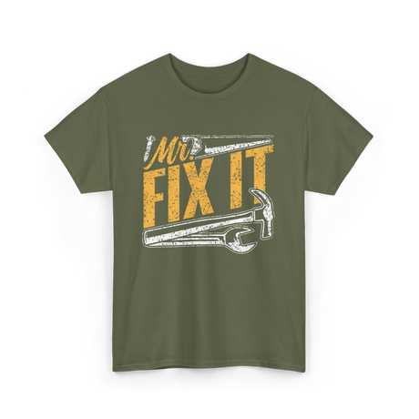 Mr Fix It Handyman Repair T-Shirt - Military Green