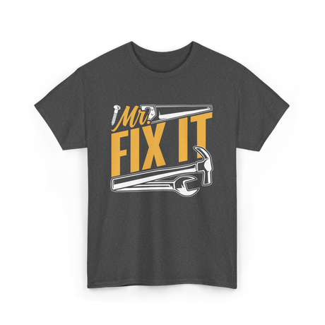 Mr Fix It Handyman Repair Tools T-Shirt - Dark Heather