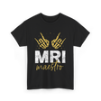 MRI Maestro Radiology Medical T-Shirt - Black