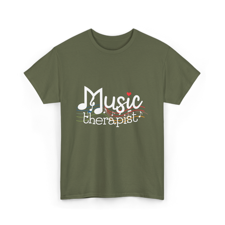 Music Therapist Therapy Music T-Shirt - Military Green