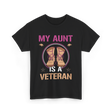 My Aunt Is A Veteran Veterans T-Shirt - Black