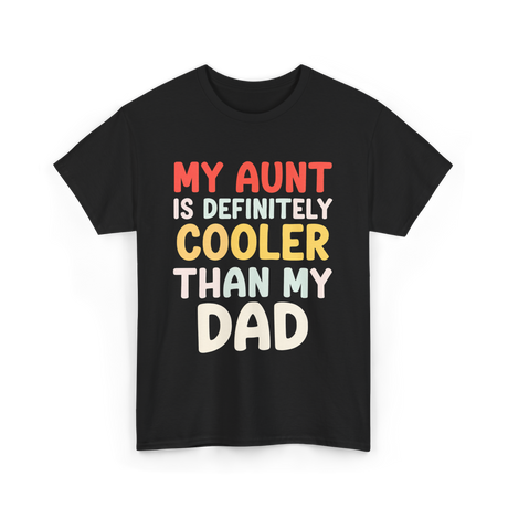 My Aunt Is Cooler Family Love T-Shirt - Black