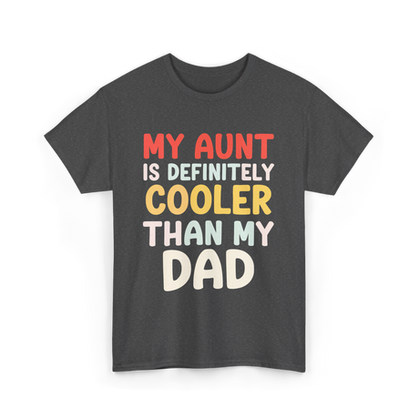 My Aunt Is Cooler Family Love T-Shirt - Dark Heather