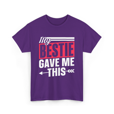 My Bestie Gave Me Friendship Bestie T-Shirt - Purple