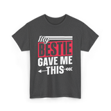 My Bestie Gave Me Friendship Bestie T-Shirt - Dark Heather