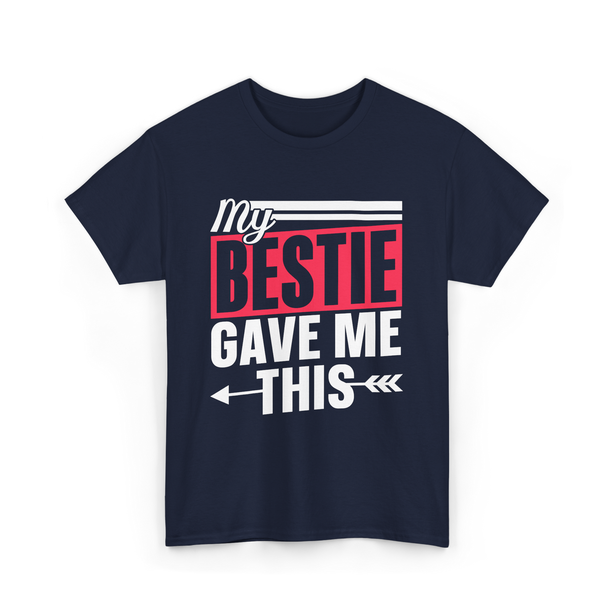 My Bestie Gave Me Friendship Bestie T-Shirt - Navy