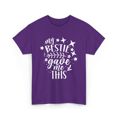 My Bestie Gave Me This Friendship T-Shirt - Purple