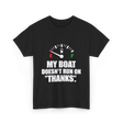 My Boat Doesn't Run Boating T-Shirt - Black