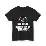 My Boat Doesn't Run Boating T-Shirt - Black