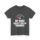 My Boat Doesn't Run Boating T-Shirt - Dark Heather