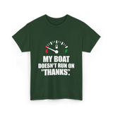 My Boat Doesn't Run Boating T-Shirt - Forest Green