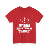 My Boat Doesn't Run Boating T-Shirt - Red