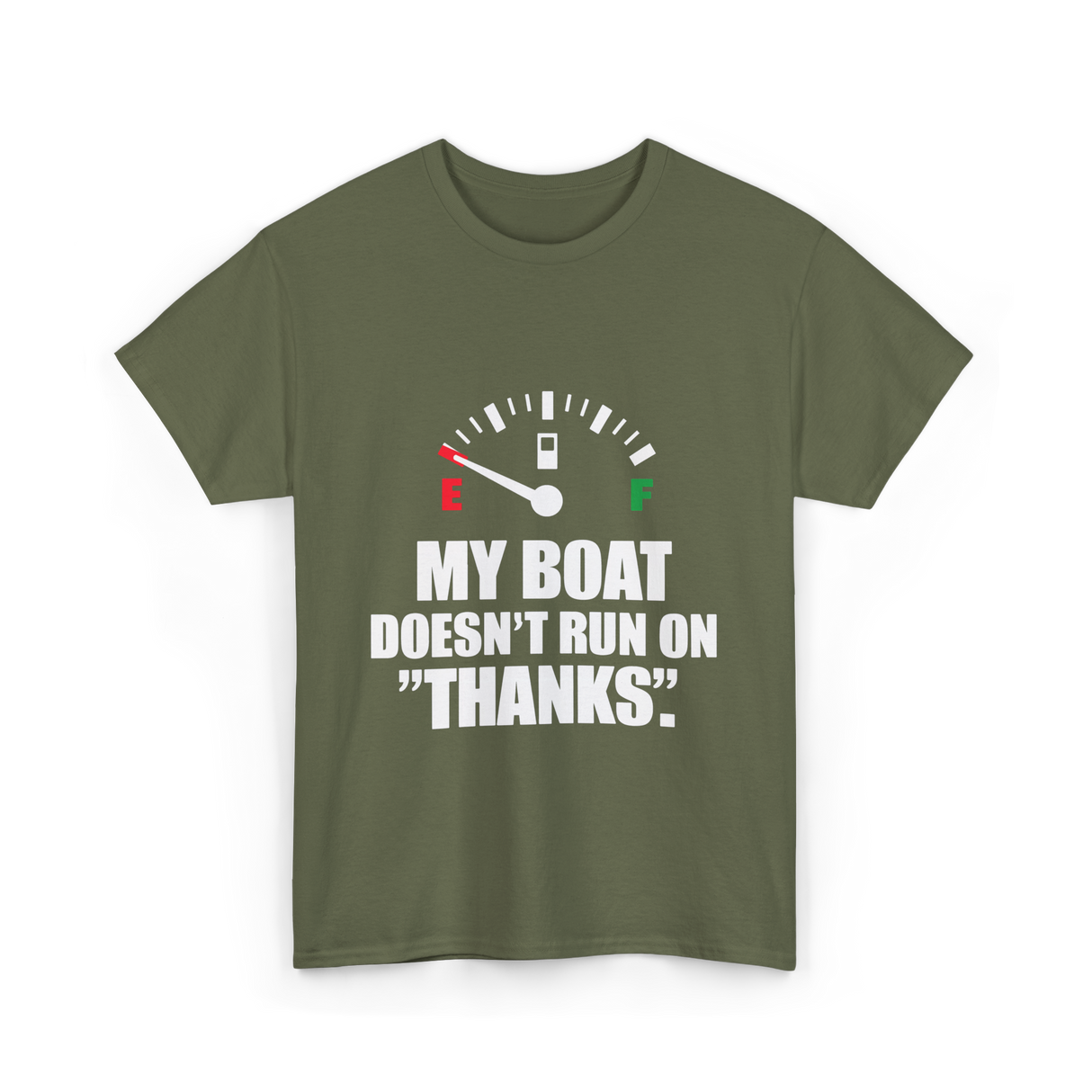 My Boat Doesn't Run Boating T-Shirt - Military Green