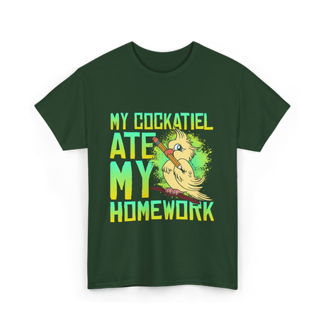 My Cockatiel Ate My Homework Bird T-Shirt - Forest Green