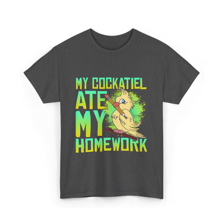 My Cockatiel Ate My Homework Bird T-Shirt - Dark Heather